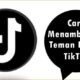 Cara Menambahkan Teman Live di TikTok