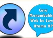 Cara Menambahkan Web ke Layar Utama HP