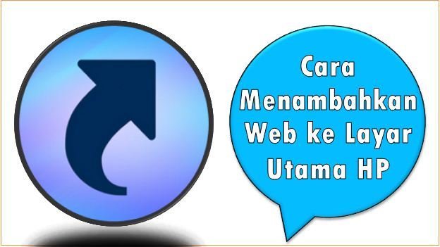 Cara Menambahkan Web ke Layar Utama HP