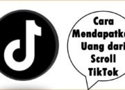 Cara Mendapatkan Uang dari Scroll TikTok