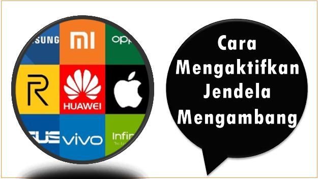 Cara Mengaktifkan Jendela Mengambang