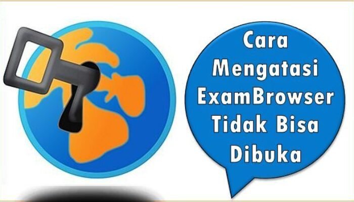Cara Mengatasi ExamBrowser Tidak Bisa Dibuka