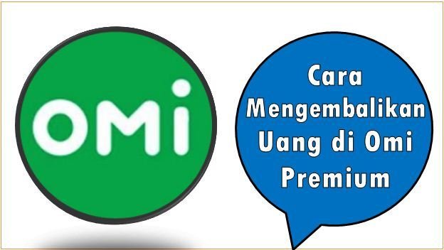Cara Mengembalikan Uang di Omi Premium