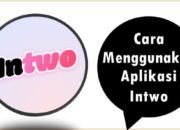 Cara Menggunakan Aplikasi Intwo