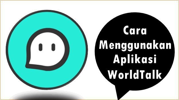 Cara Menggunakan Aplikasi WorldTalk