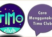 Cara Menggunakan Timo Club