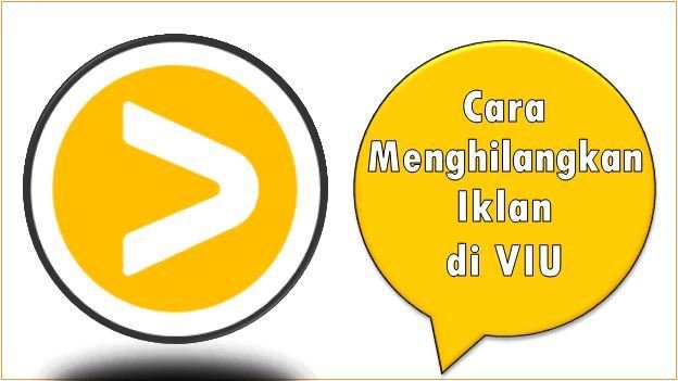 Cara Menghilangkan Iklan di VIU