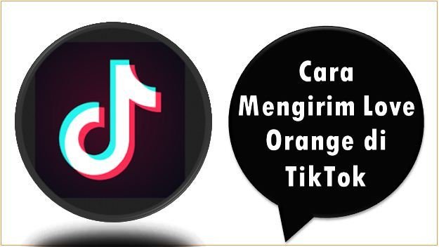 Cara Mengirim Love Orange di TikTok