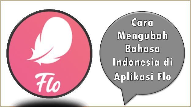 Cara Mengubah Bahasa Indonesia di Aplikasi Flo
