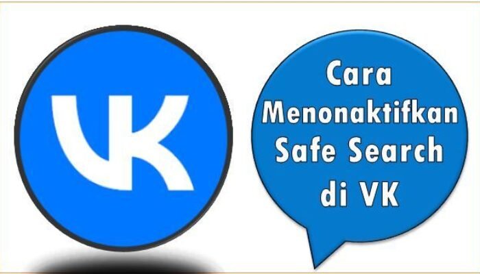 Cara Menonaktifkan Safe Search di VK