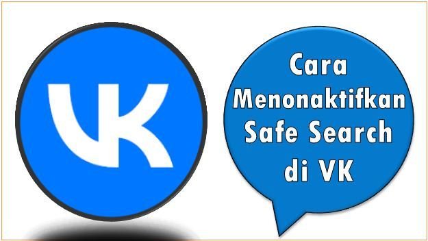 Cara Menonaktifkan Safe Search di VK