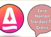 Cara Nonton Stardust TV Gratis