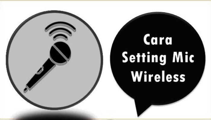 Cara Setting Mic Wireless