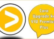 Cara Upgrade ke VIU Premium Plus