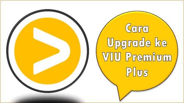 Cara Upgrade ke VIU Premium Plus
