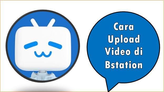Cara Upload Video di Bstation