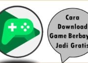 Cara Download Game Berbayar Jadi Gratis