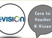 Cara Isi Voucher K-Vision