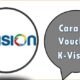 Cara Isi Voucher K-Vision