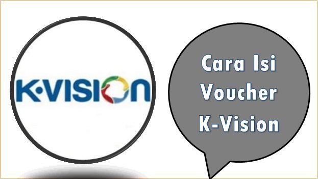 Cara Isi Voucher K-Vision