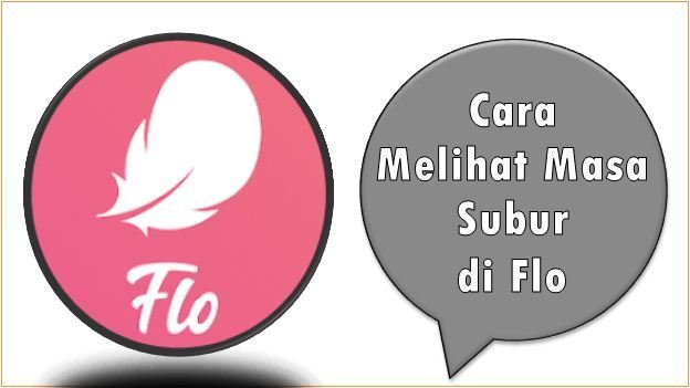 Cara Melihat Masa Subur di Flo