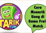 Cara Menarik Uang di Game Fruit Match
