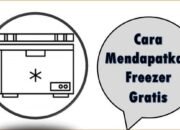 Cara Mendapatkan Freezer Gratis