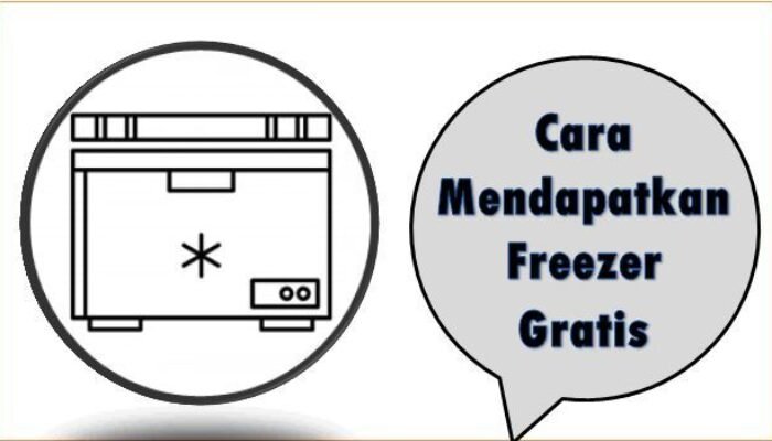 Cara Mendapatkan Freezer Gratis