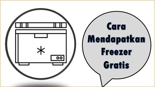 Cara Mendapatkan Freezer Gratis