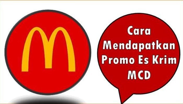 Cara Mendapatkan Promo Es Krim MCD