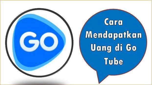 Cara Mendapatkan Uang di Go Tube
