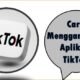 Cara Menggandakan Aplikasi TikTok