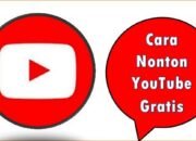 Cara Nonton YouTube Gratis