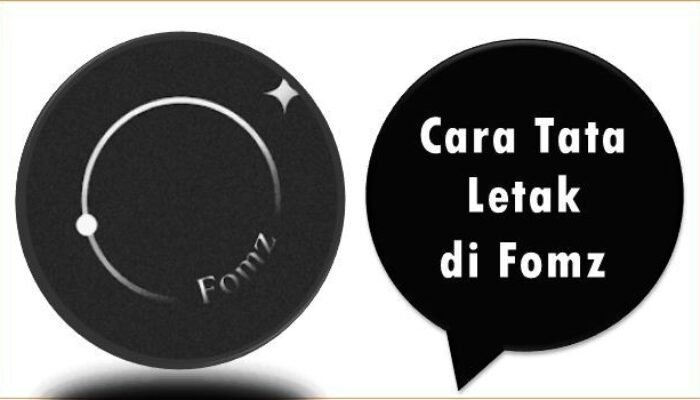 Cara Tata Letak di Fomz