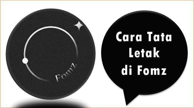 Cara Tata Letak di Fomz