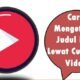 Cara Mengetahui Judul Film Lewat Cuplikan Video