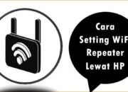 Cara Setting WiFi Repeater Lewat HP