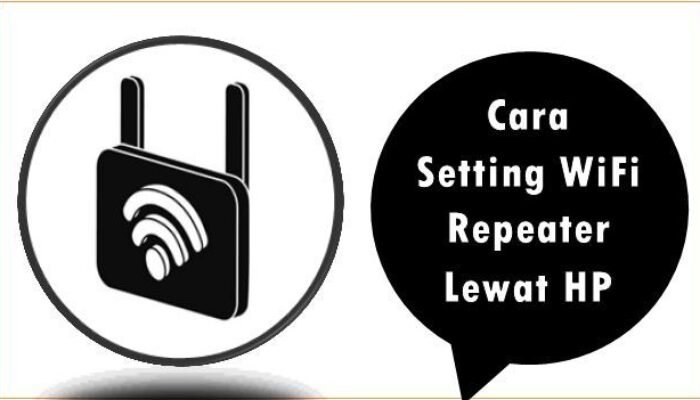 Cara Setting WiFi Repeater Lewat HP