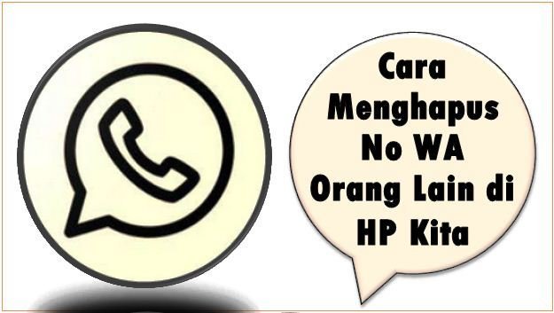 Cara Menghapus No WA Orang Lain di HP Kita
