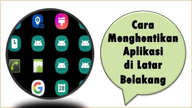 Cara Menghentikan Aplikasi Berjalan di Latar Belakang