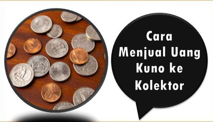 Cara Menjual Uang Kuno ke Kolektor