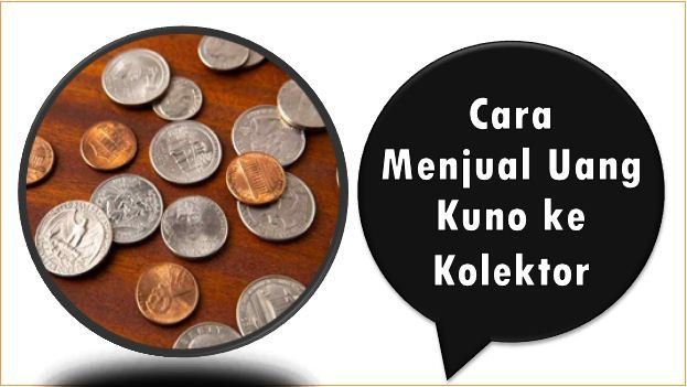Cara Menjual Uang Kuno ke Kolektor