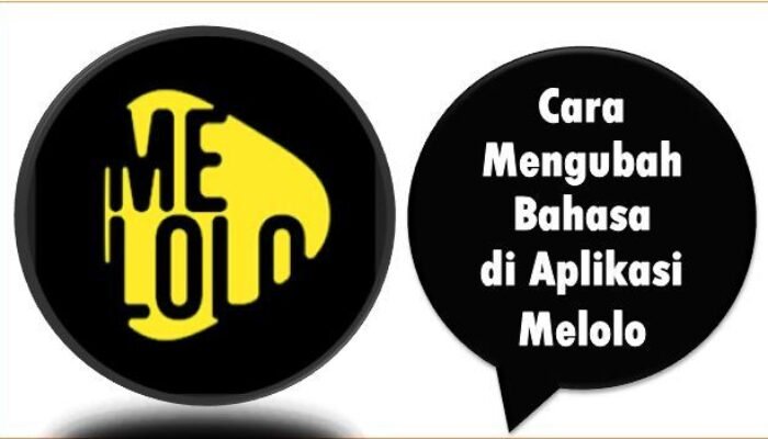 Cara Mengubah Bahasa di Aplikasi Melolo