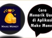 Cara Menarik Uang di Aplikasi Make Money