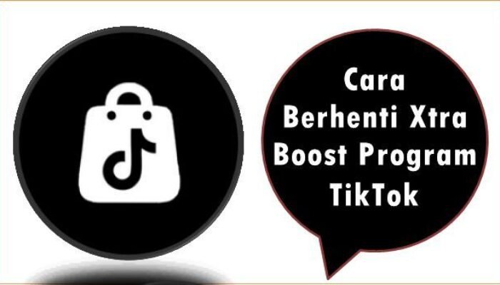 Cara Berhenti Xtra Boost Program TikTok