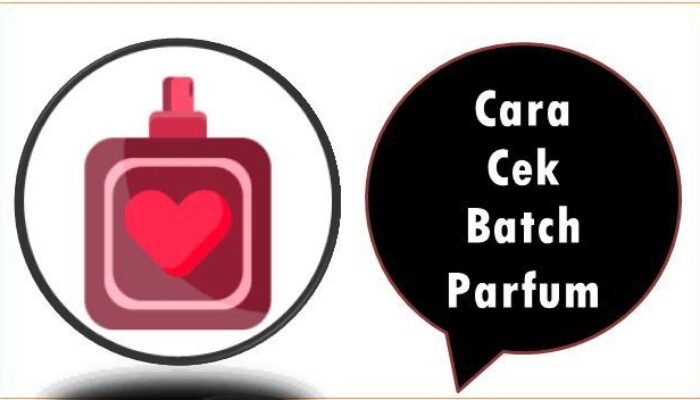 Cara Cek Batch Parfum
