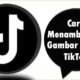 Cara Menambahkan Gambar di Live TikTok