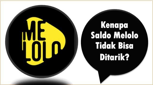 Kenapa Saldo Melolo Tidak Bisa Ditarik?