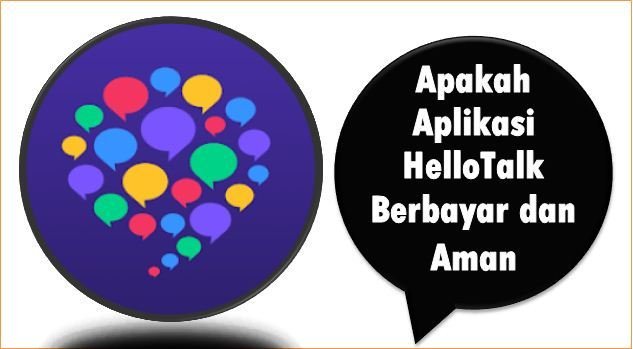 Apakah Aplikasi HelloTalk Berbayar dan Aman