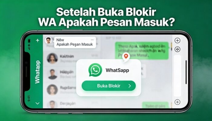 Setelah Buka Blokir WA Apakah Pesan Masuk?